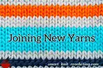 Joining yarn in knitting is as simple as adding a new ball of yarn, but there are more than one way of doing it.  I'll show you a couple for you to try out
