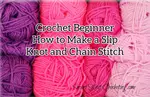 Tutorial on the Crochet Slip Knot and Chain Stitch for beginners just getting started, directions, photos, video