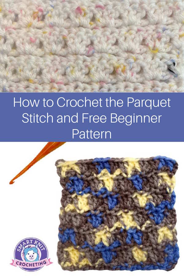 How to Crochet the Parquet Stitch and Free Beginner Pattern