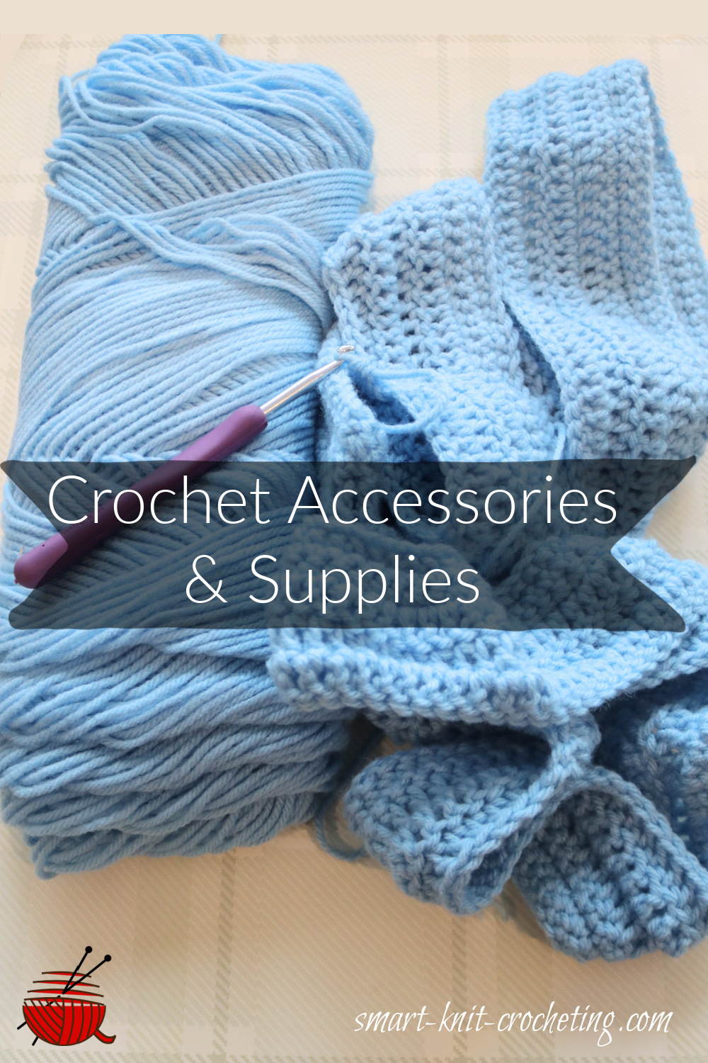 Crochet Accessories and Supplies Pin Image Yarn, crochet hook, and half-finished project.