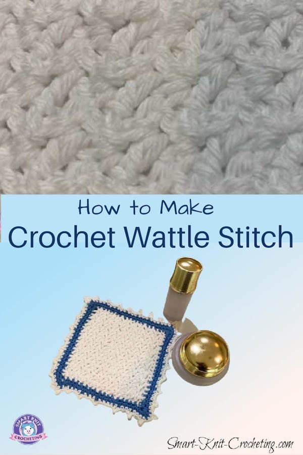 Crochet Wattle Stitch, pin image showing upclose stitches and finished project idea