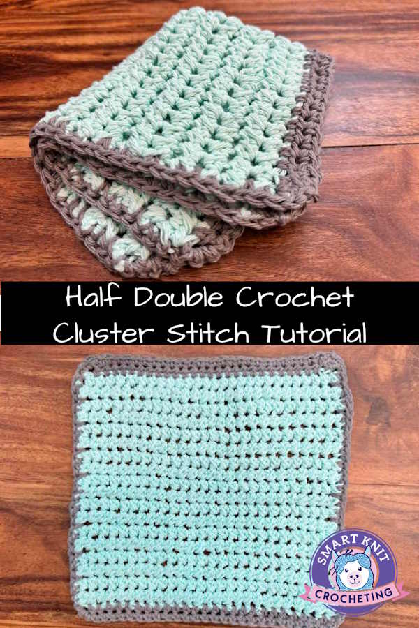 Half double crochet cluster stitch worked into a washcloth, pin image
