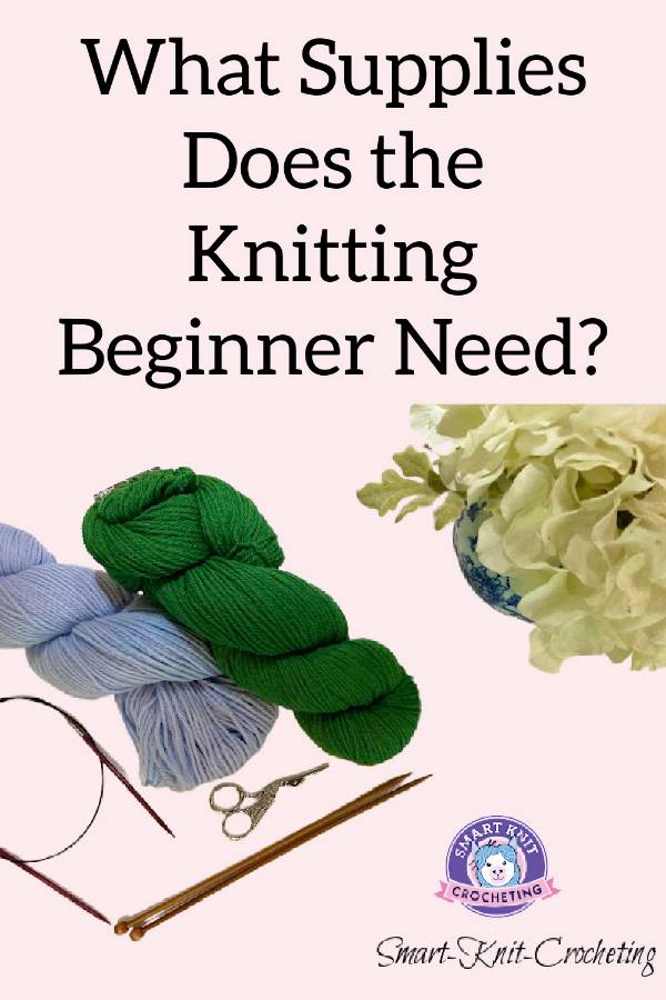 Beginning Knitting Supplies: The Ultimate Knitting Tools List