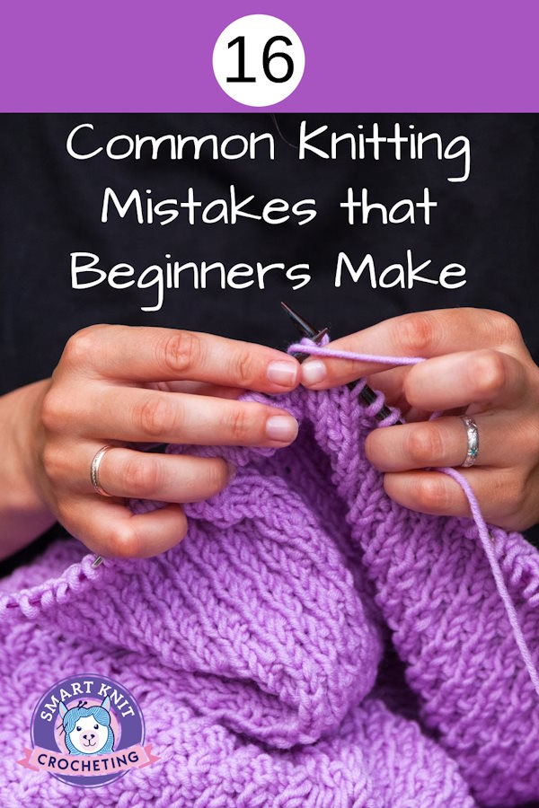 16 Knitting Mistakes Beginners Make How to Fix These Common Errors